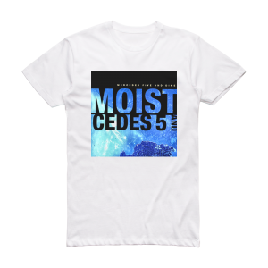 Moist Mercedes 5 And Dime Album Cover T-Shirt White