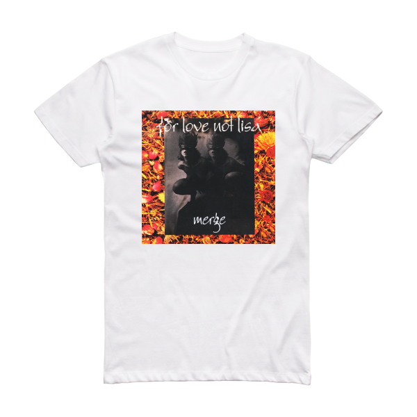 For Love Not Lisa Merge Album Cover T-Shirt White