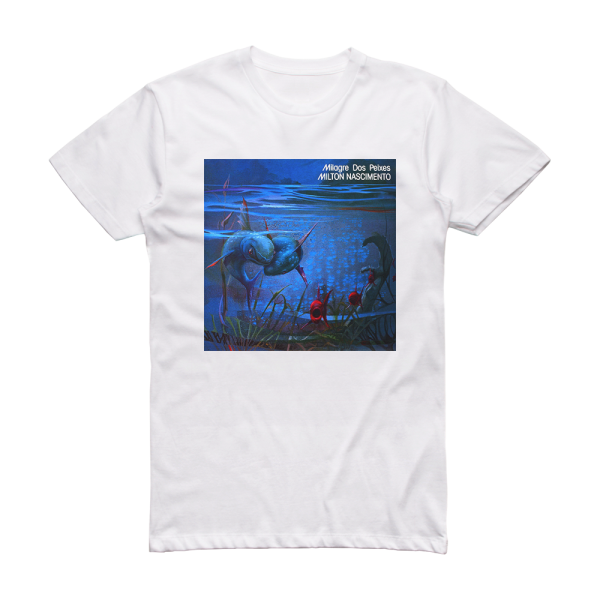 Milton Nascimento Milagre Dos Peixes Album Cover T-Shirt White