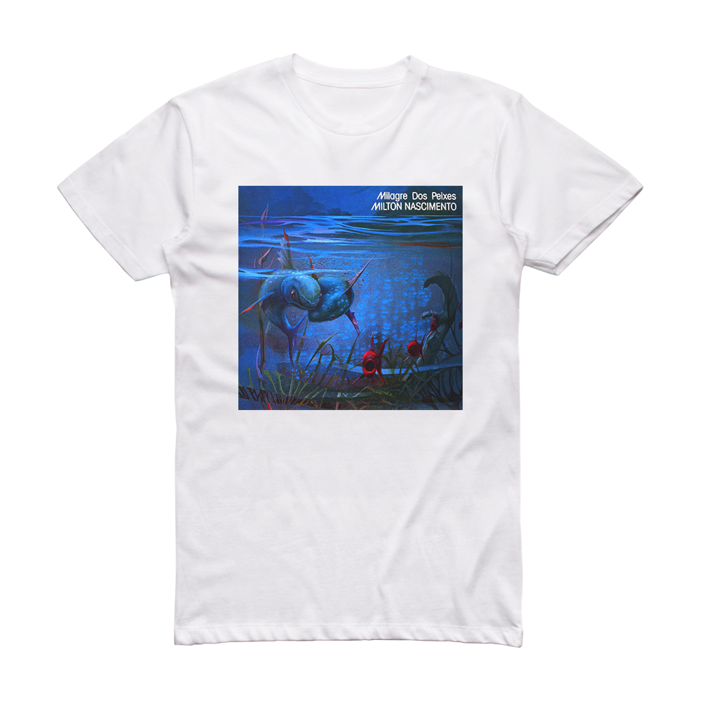 Milton Nascimento Milagre Dos Peixes Album Cover T-Shirt White – ALBUM ...