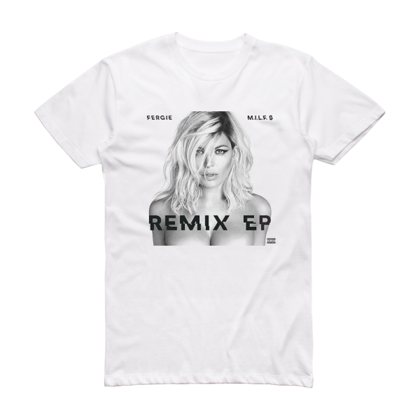 Fergie Milf  2 Album Cover T-Shirt White