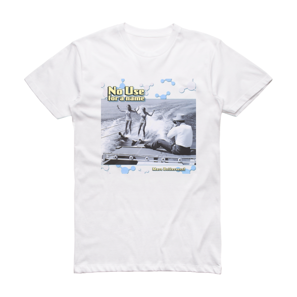 No Use for a Name More Betterness Album Cover T-Shirt White