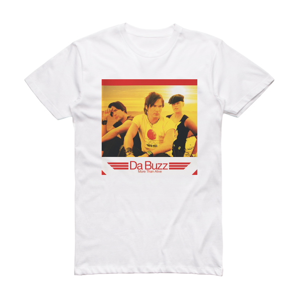 Da Buzz More Than Alive Album Cover T-Shirt White