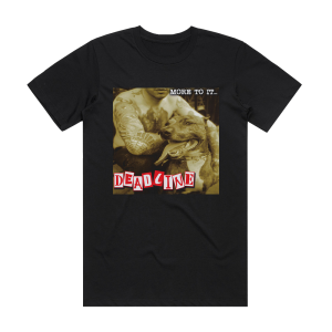 Deadline More To It Album Cover T-Shirt Black