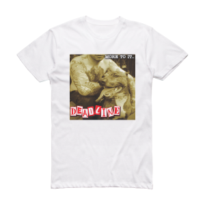 Deadline More To It Album Cover T-Shirt White
