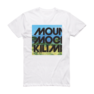 Mountain Mocha Kilimanjaro Mountain Mocha Kilimanjaro Album Cover T-Shirt White