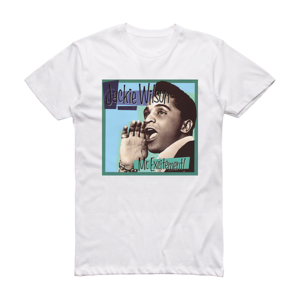Jackie Wilson Mr Excitement 1 Album Cover T-Shirt White
