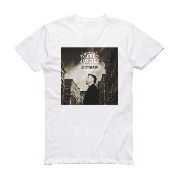 Billy Bragg Mr Love Justice Album Cover T-Shirt White