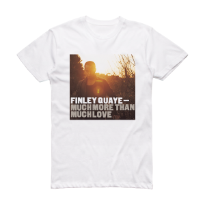 Finley Quaye Much More Than Much Love Album Cover T-Shirt White