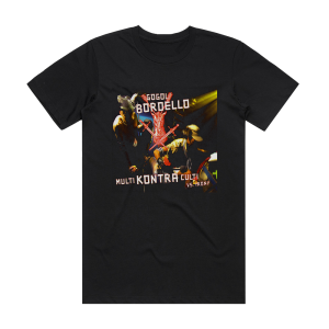 Gogol Bordello Multi Kontra Culti Vs Irony Album Cover T-Shirt Black