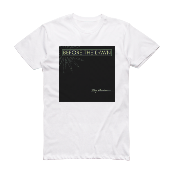 Before the Dawn My Darkness Album Cover T-Shirt White