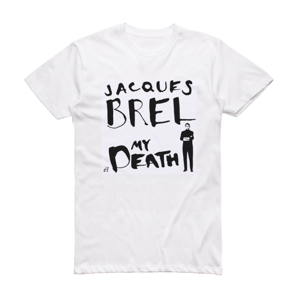 Jacques Brel My Death Album Cover T-Shirt White