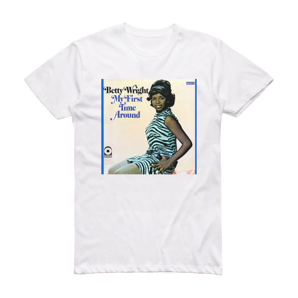 Betty Wright My First Time Around Album Cover T-Shirt White