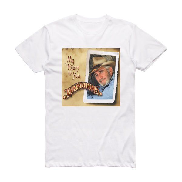 Don Williams My Heart To You Album Cover T-Shirt White – ALBUM COVER T ...
