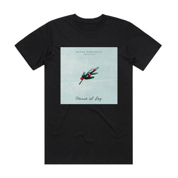 Banda Horizonte Naci El Rey Album Cover T-Shirt Black