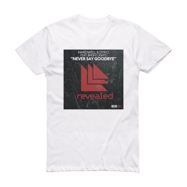Dyro Never Say Goodbye Album Cover T-Shirt White
