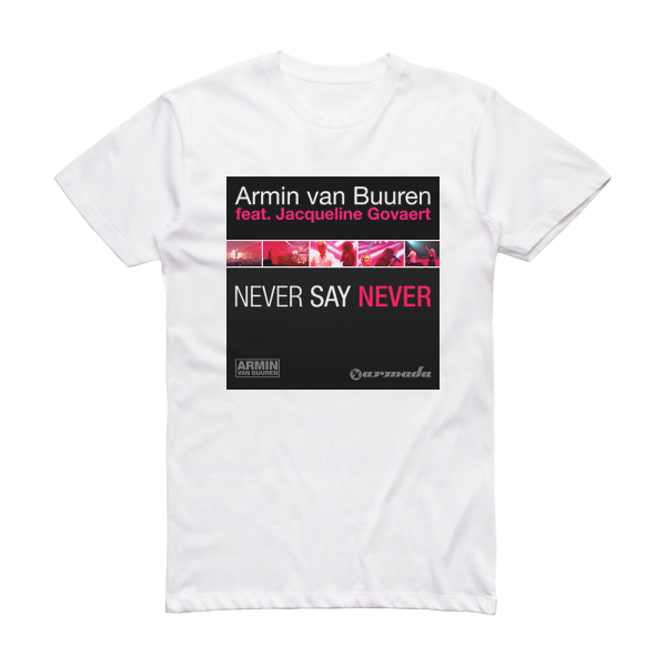 Armin van Buuren Never Say Never Album Cover T-Shirt White