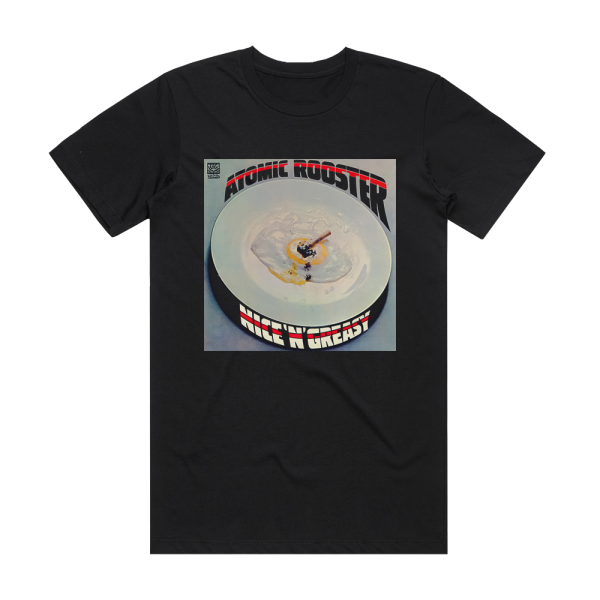 Atomic Rooster Nice N Greasy Album Cover T-Shirt Black
