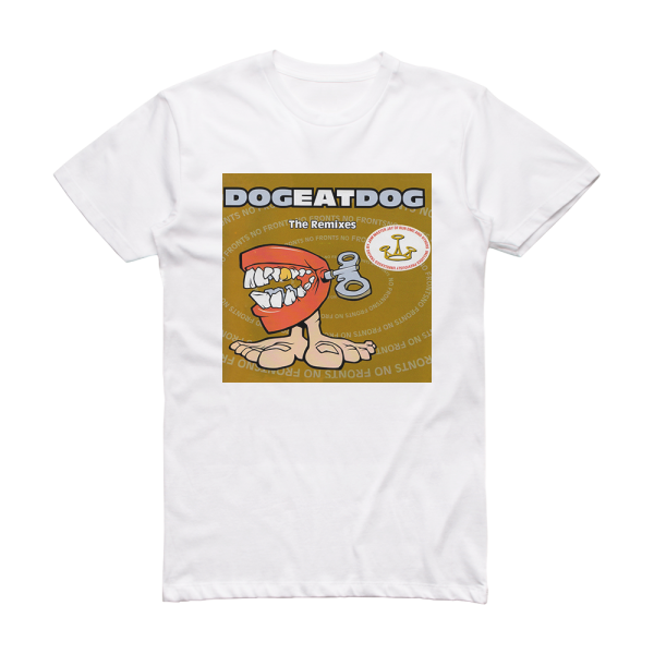 Dog Eat Dog No Fronts The Remixes Album Cover T-Shirt White