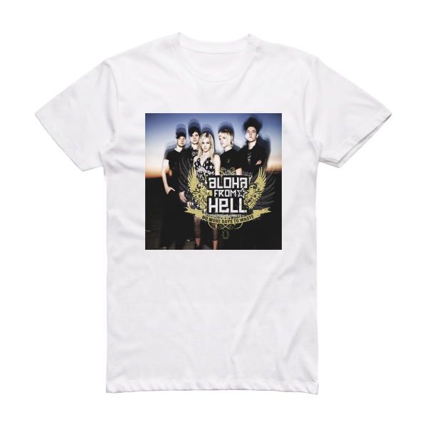 Aloha From Hell No More Days To Waste Album Cover T-Shirt White