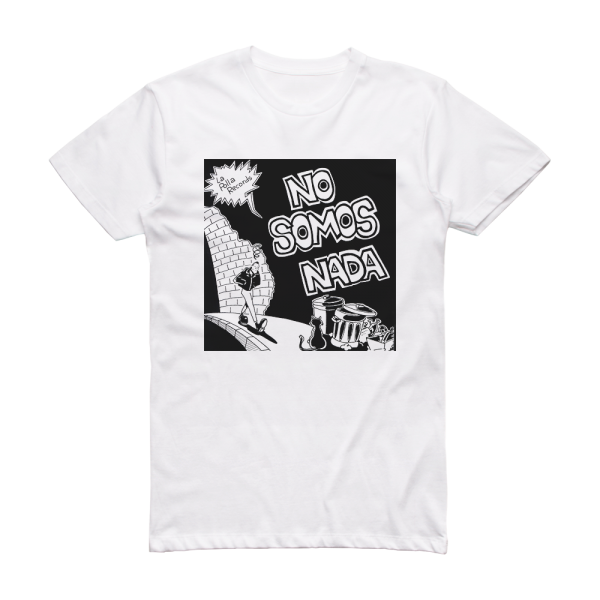 La Polla Records No Somos Nada Album Cover T-Shirt White