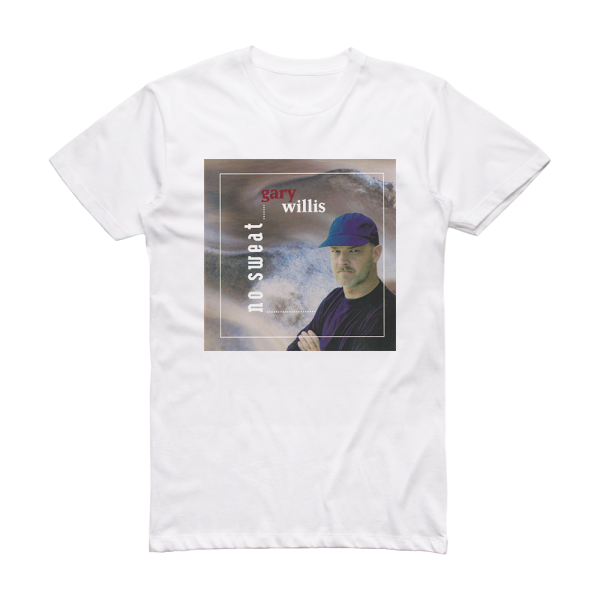 Gary Willis No Sweat Album Cover T-Shirt White