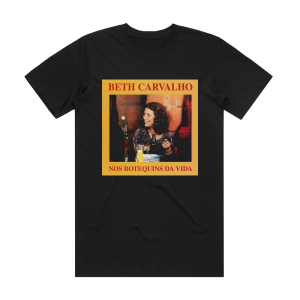 Beth Carvalho Nos Botequins Da Vida Album Cover T-Shirt Black