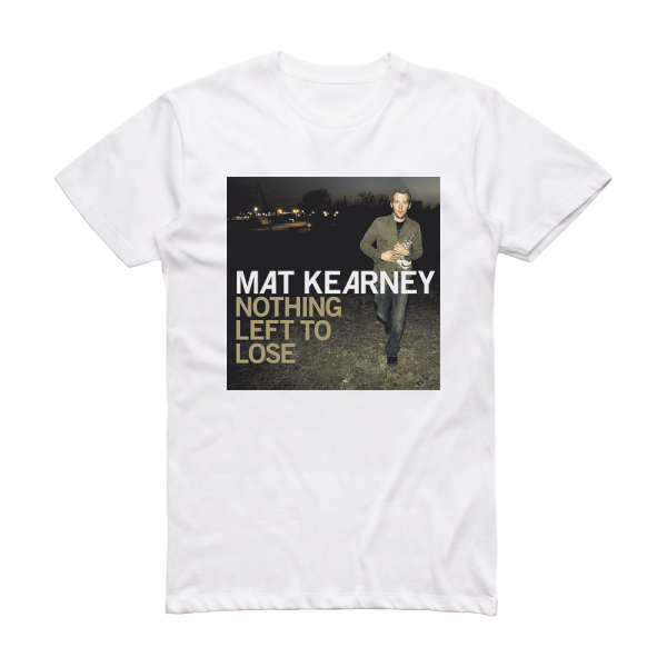 Mat Kearney Nothing Left To Lose Album Cover T-Shirt White