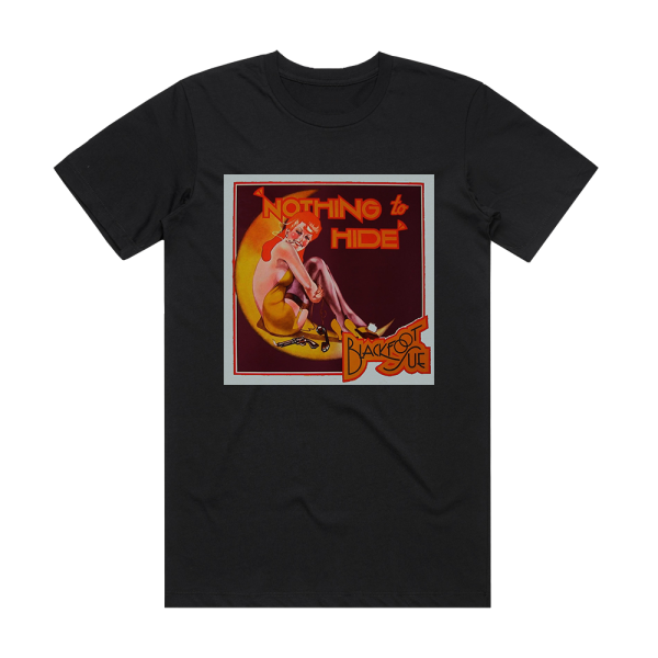 Blackfoot Sue Nothing To Hide Album Cover T-Shirt Black