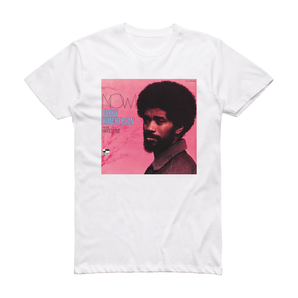 Bobby Hutcherson Now Album Cover T-Shirt White