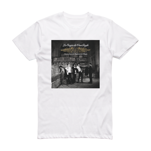 La Oreja de Van Gogh Nuestra Casa A La Izquierda Del Tiempo Album Cover T-Shirt White