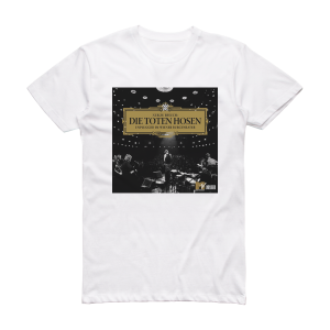 Die Toten Hosen Nur Zu Besuch Unplugged Im Wiener Burgtheater Album Cover T-Shirt White