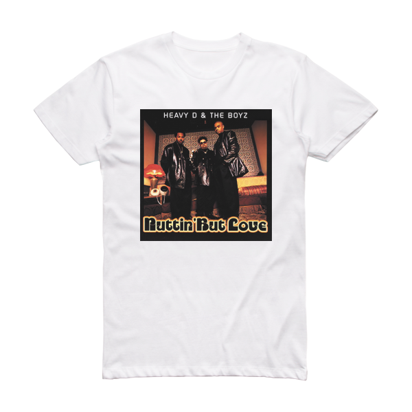 Heavy D and The Boyz Nuttin But Love Album Cover T-Shirt White