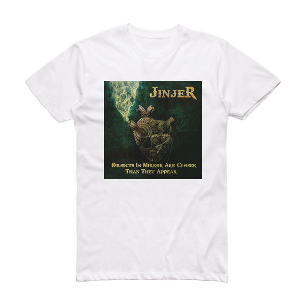 Jinjer Objects In Mirror Are Closer Than They Appear Album Cover T-Shirt White