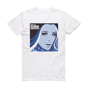 Bobbie Gentry Ode To Bobbie Gentry The Capitol Years Album Cover T-Shirt White