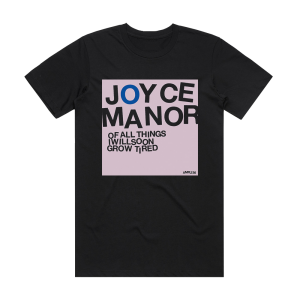 Joyce Manor Of All Things I Will Soon Grow Tired Album Cover T-Shirt Black