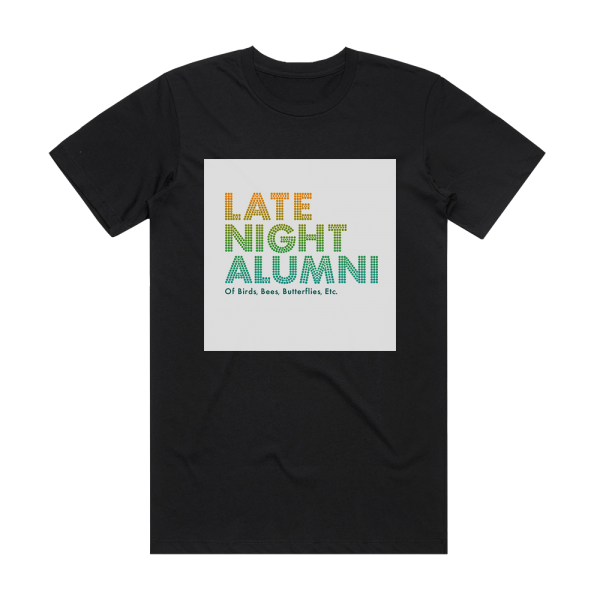 Late Night Alumni Of Birds Bees Butterflies Etc Album Cover T-Shirt Black