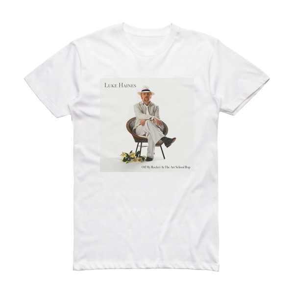 Luke Haines Off My Rocker At The Art School Bop Album Cover T-Shirt White