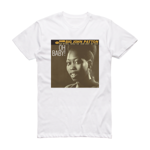 John Patton Oh Baby Album Cover T-Shirt White