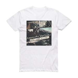 American Authors Oh What A Life Album Cover T-Shirt White