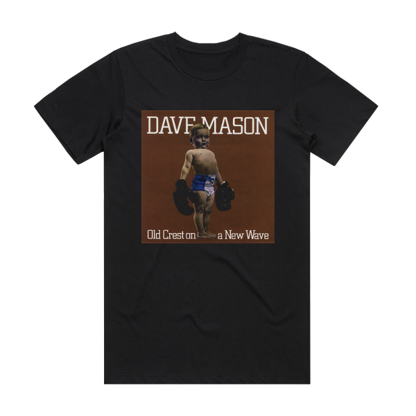 Dave Mason Old Crest On A New Wave 3 Album Cover T-Shirt Black