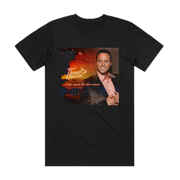 Frans Bauer Om Van Te Dromen Album Cover T-Shirt Black