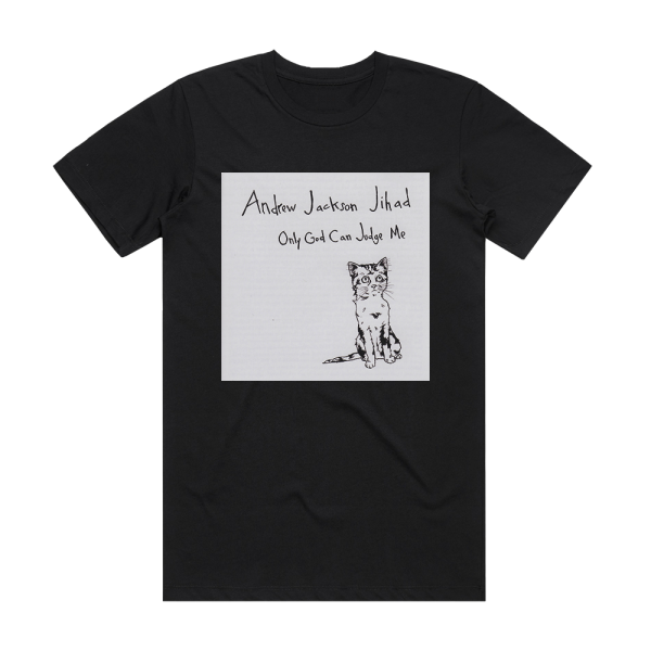 Andrew Jackson Jihad Only God Can Judge Me Album Cover T-Shirt Black