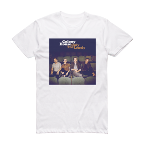 Colony House Only The Lonely Album Cover T-Shirt White