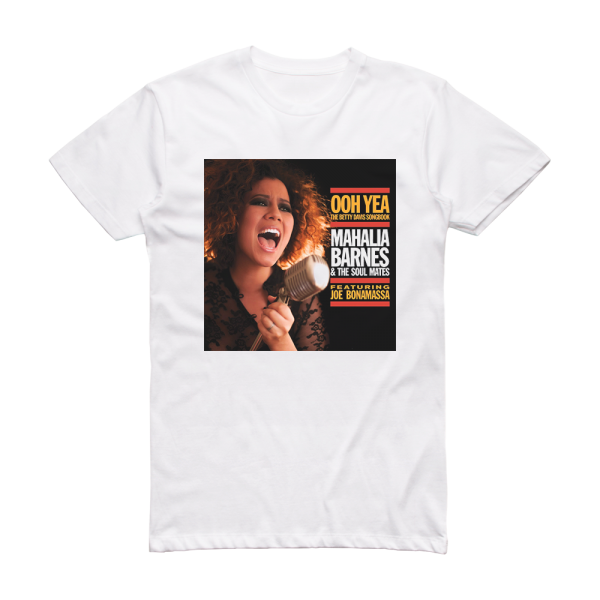 Mahalia Barnes and The Soul Mates Ooh Yea The Betty Davis Songbook Album Cover T-Shirt White