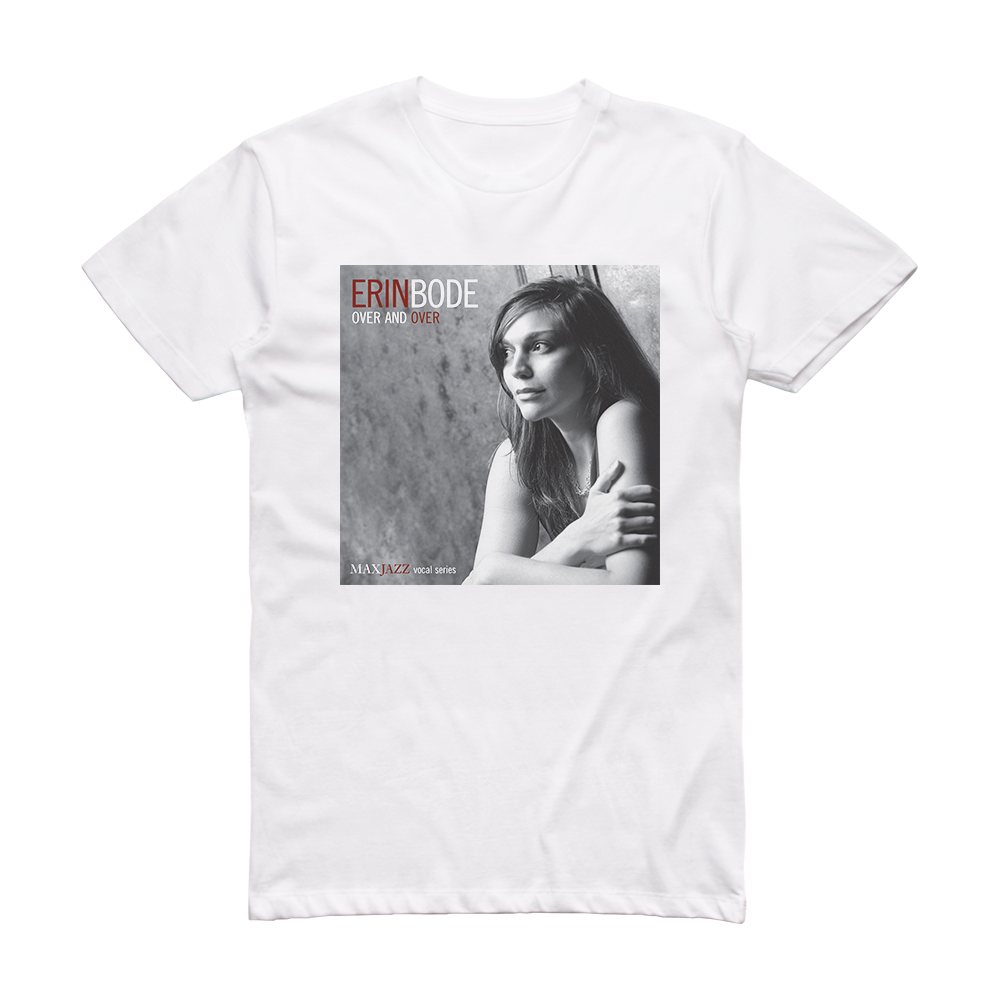 Erin Bode Over And Over Album Cover T-Shirt White – ALBUM COVER T-SHIRTS