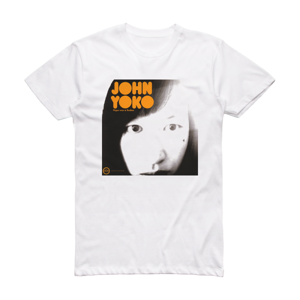 John Yoko Papa Was A Rodeo Album Cover T-Shirt White