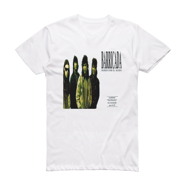 Barricada Pasin Por El Ruido Album Cover T-Shirt White