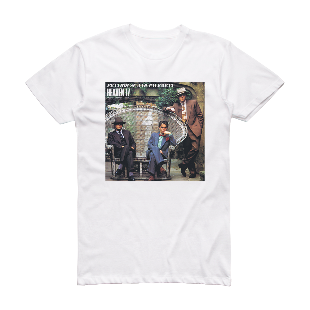 Heaven 17 Penthouse And Pavement 1 Album Cover T-Shirt White – ALBUM ...