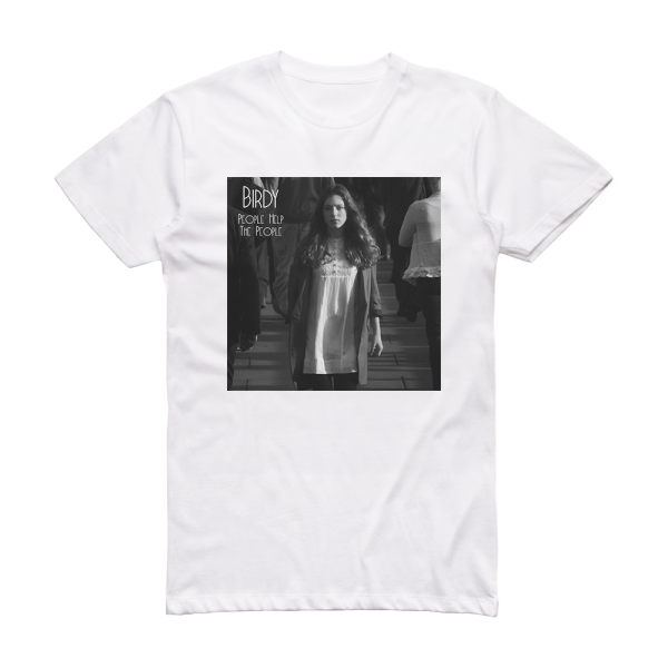 Birdy People Help The People 1 Album Cover T-Shirt White